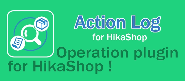 Joomla Action Log For HikaShop Extension