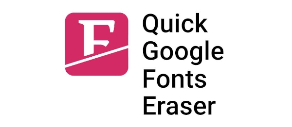 Joomla Quick Google Fonts Eraser Extension